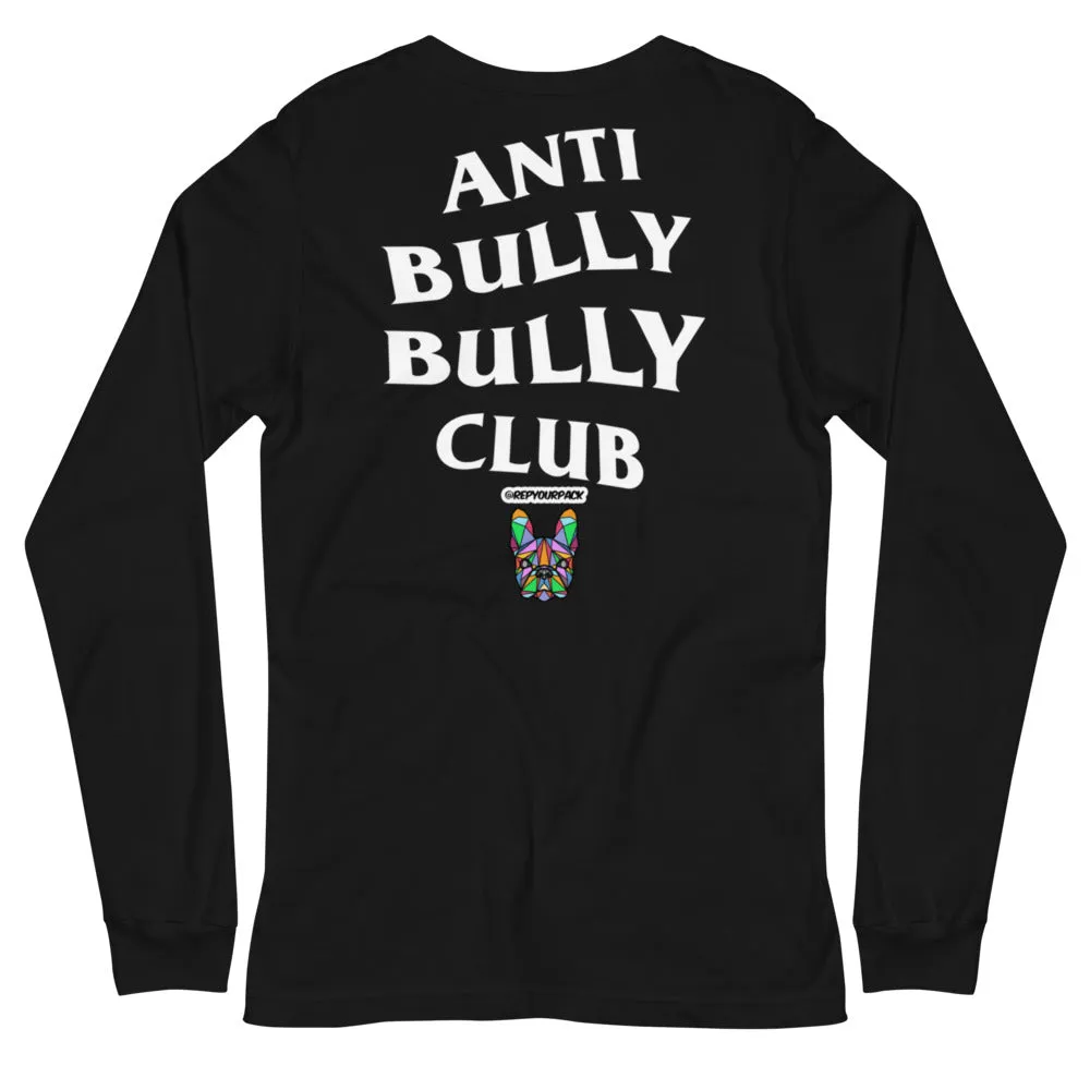 Anti Bully Bully Club (Frenchie) Unisex Long Sleeve Tee