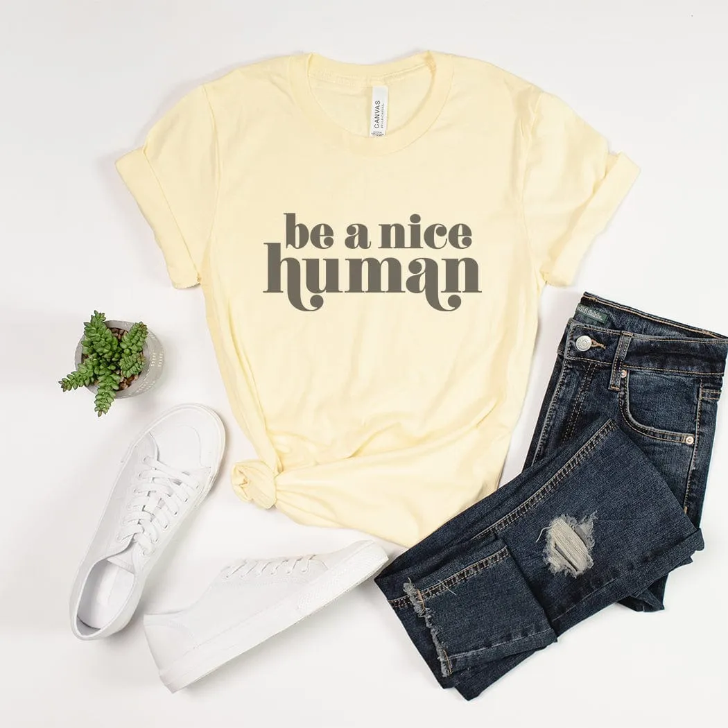 Be A Nice Human Graphic T-Shirt - TY102