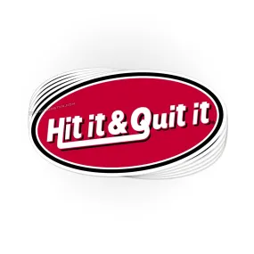 Hit It & Quit It sticker