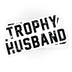 Trophy Husband sticker